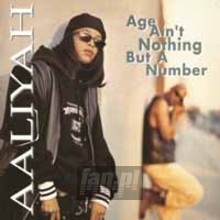 Age Ain't Nothin' But A Number - Aaliyah Age Ain't Nothin' But A Number - Aaliyah