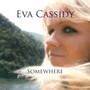 Somewhere - Eva Cassidy