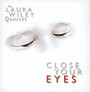 Close Your Eyes - Laura Wiley  -Quartet-