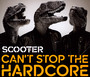 Can.T Stop The Hardcore - Scooter