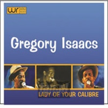 Lady Of Your Calibre - Gregory Isaacs