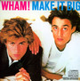 Make It Big - Wham!