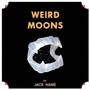 Weird Moons - Jack Name