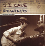 Rewind : Unreleased Recordings - J.J. Cale