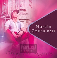 Chwy Swe Marzenia - Marcin Czerwiski