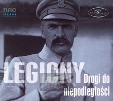 Legiony - Drogi Do Niepodlegoci - Piosenki Polskich Legionw