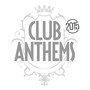 Club Anthems 2015 - V/A