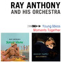 Young Ideas + Moments Together - Ray Anthony  & His Orchestra