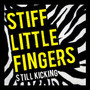Still Kicking - Stiff Little Fingers