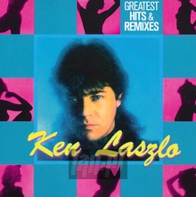 Greatest Hits & Remixes - Ken Laszlo