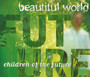 Children Of The Future - Beautiful World