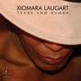 Tears & Rumba - Xiomara Laugart