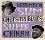 Okiessippi Blues - Watermelon Slim