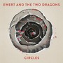 Circles - Ewert & The Two Dragons