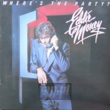 Where's The Party - Eddie Money