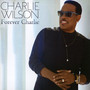 Forever Charlie - Charlie Wilson