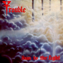 Run To The Light - Trouble