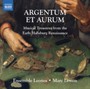 Argentum Et Aurum-Musical Treasures From The Early - Anonymous  /  Lewon  /  Ens Leones