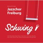 Schwing! - Jazzchor Freiburg
