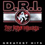 Greatest Hits - D.R.I.