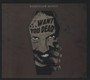 Want You Dead - Karjalan Sissit