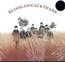 Blood, Sweat & Tears - Blood, Sweat & Tears Blood, Sweat & Tears - Blood, Sweat & Tears