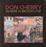 Where Is Brooklyn - Don Cherry