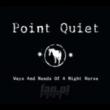 Ways & Needs Of A Night Horse - Point Quiet