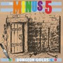 Dungeon Golds - The Minus 5 