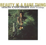 Beauty Is A Rare Thing - Ornette Coleman