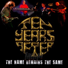 Name Remains The Same - Ten Years After