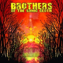 Brothers Of The Sonic Cloth - Brothers Of The Sonic Cloth