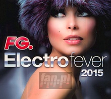 Electro Fever 2015 - Electro Fever - powiększ Electro Fever 2015 - Electro Fever