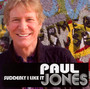 Suddenly I Like It - Paul Jones