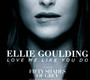 Love Me Like You Do - Ellie Goulding