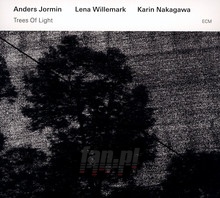 Trees Of Light - Jormin / Willemark / Nakagawa