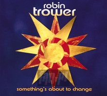 Something's About To Chan - Robin Trower