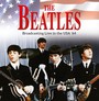 Broadcasting Live In The USA '64 - The Beatles