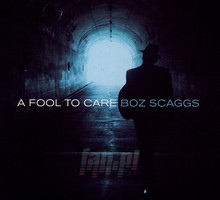 A Fool To Care - Boz Scaggs - bigger A Fool To Care - Boz Scaggs