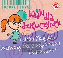 Ja I Magosia/Dziewczynka Z Zapakami/Calineczka - Bajki