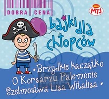 Brzydkie Kacztko/O Korsarzu Palemonie/Szelmostwa Lisa - Bajki