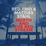 North & The Red Stream - Red Trio  /  Mattias Stahl