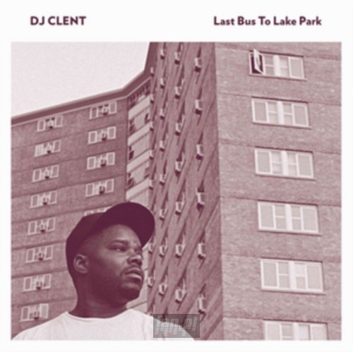 Last Bus To Lake Park - DJ Clent