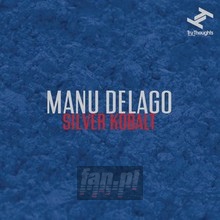 Silver Kobalt - Manu Delago