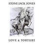 Love & Torture - Stone Jack Jones 