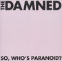 So, Who's Paranoid? - The Damned