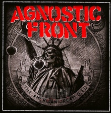 The American Dream Died - Agnostic Front