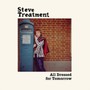 All Dressed For Tomorrow - Steve Treatment