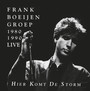 Hier Komt De Storm -Live - Frank Boeijen  -Groep-