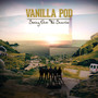 Seeing Out The Sunrise - Vanilla Pod